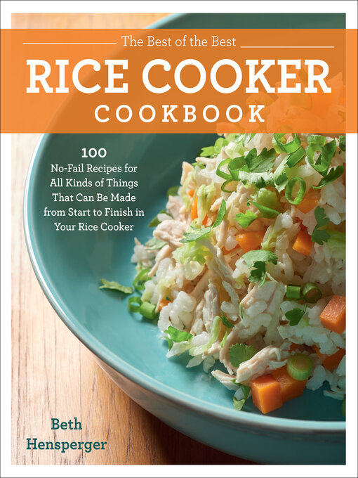 Title details for The Best of the Best Rice Cooker Cookbook by Beth Hensperger - Available